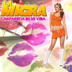 Chaparrita de Mi Vida by La Migra album reviews, ratings, credits