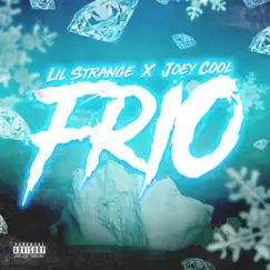 Frio (feat. Joey Cool) - Single by Lilstrange album reviews, ratings, credits