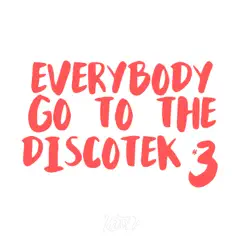 Everybody Go to the Discotek 3 (feat. Nahuu DJ) Song Lyrics