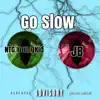 Go Slow (feat. Jbeezy3x) - Single album lyrics, reviews, download