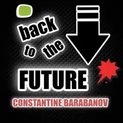 Back to the Future - Single by Constantine Barabanov album reviews, ratings, credits