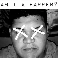 Am I a Rapper? by Ripvibez album reviews, ratings, credits