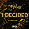 I Decided - Single album lyrics, reviews, download