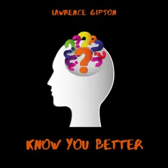 Know You Better - Single by Lawrence Gipson album reviews, ratings, credits