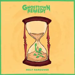 Holy Hangover - Single by Ghost Town Remedy album reviews, ratings, credits