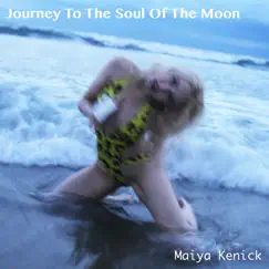 Journey to the Soul of the Moon - EP by Maiya Kenick album reviews, ratings, credits