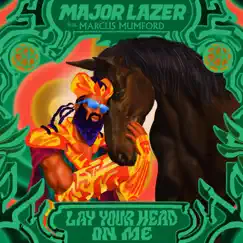 Lay Your Head On Me (feat. Marcus Mumford) - Single by Major Lazer album reviews, ratings, credits