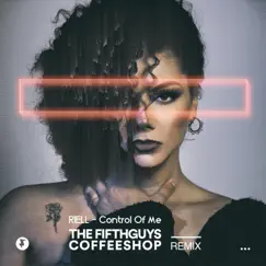 Control of Me (The FifthGuys & Coffeeshop Remix) Song Lyrics