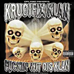 F****n Wit Dis Klan by Krucifix Klan album reviews, ratings, credits