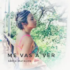 Me vas a ver - Single by Sofía Matalon album reviews, ratings, credits