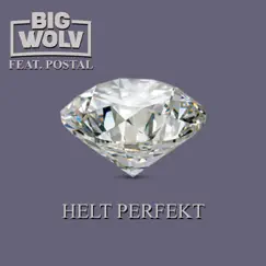 Helt Perfekt (feat. Postal) - Single by Big Wolv album reviews, ratings, credits