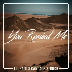 You Remind Me - Single by Lil Haiti & Candace Storch album reviews, ratings, credits