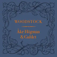 Woodstock - Single by Åke Högman & Guldet album reviews, ratings, credits