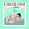 I Need You! (feat. Maddie) - Single album lyrics, reviews, download