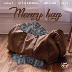 Money Bag - Single by Hoggy D, DO the Doughboi, Ampichino & Swipe album reviews, ratings, credits