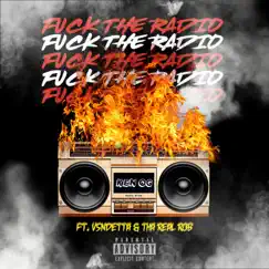 F**k the Radio (feat. V5ndetta & Tha Real Rob) - Single by Ken OG album reviews, ratings, credits