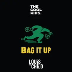 Bag It Up (feat. Louis The Child) - Single by The Cool Kids album reviews, ratings, credits