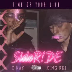 Time of Your Life - Single by SIDERIDE, C Kay & King RKJ album reviews, ratings, credits