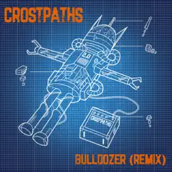 Bulldozer (Remix) - Single by Crostpaths album reviews, ratings, credits