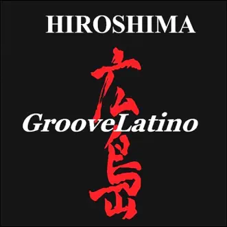 Download Groovelatino Hiroshima MP3