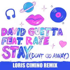 Stay (Don't Go Away) [feat. Raye] [Loris Cimino Remix] - Single by David Guetta album reviews, ratings, credits