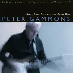 Never Slow Down, Never Grow Old by Peter Gammons album reviews, ratings, credits