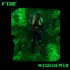 Fire (Miro Remix) - Single album lyrics, reviews, download