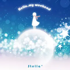 Hello, my weekend - Single by Stella album reviews, ratings, credits