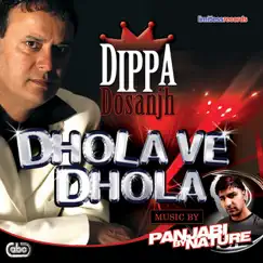 Dhola Ve Dhola (feat. Panjabi By Nature) Song Lyrics