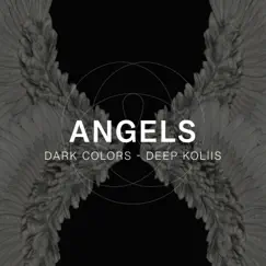 Angels - Single by Dark Colors & Deep Koliis album reviews, ratings, credits