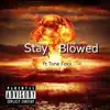 Stay Blowed (feat. Tone Foxx) - Single album lyrics, reviews, download