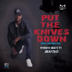 Put the Knives Down (Drum and Bass Mix) [feat. Jbeatz0121] - Single by My Boyz Beatz album reviews, ratings, credits