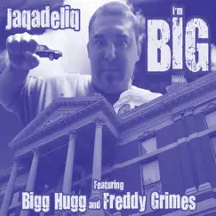 I'm Big (feat. Bigg Hugg & Freddy Grimes) Song Lyrics