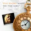 Who Knows Where the Time Goes? album lyrics, reviews, download