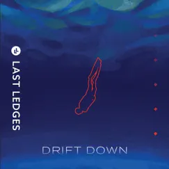 Drift Down - EP by Last Ledges album reviews, ratings, credits