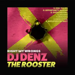 Right My Wrongs by DJ DENZ The Rooster album reviews, ratings, credits
