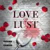 Love or Lust (L.O.L) - Single album lyrics, reviews, download