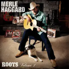 Roots Vol. 1 by Merle Haggard album reviews, ratings, credits