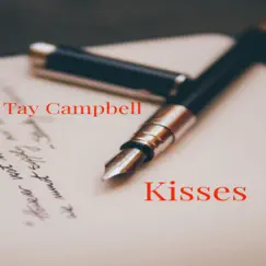 Kisses - Single by Tay Campbell album reviews, ratings, credits