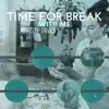 Time for Break with Me album lyrics, reviews, download