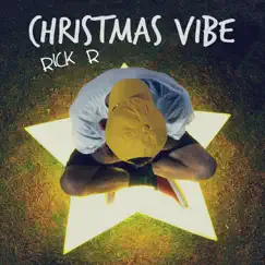 Christmas Vibe - Single by RICK R album reviews, ratings, credits