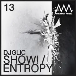 Show / Entropy - Single by DJ Glic album reviews, ratings, credits