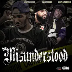Misunderstood (feat. Snoopy Dinero & Moneygangdeedee) - Single by Quentin Gilmore album reviews, ratings, credits