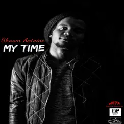 My Time - Single by Shawn Antoine album reviews, ratings, credits