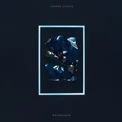 Moonraker - Single by Chrome Sparks album reviews, ratings, credits