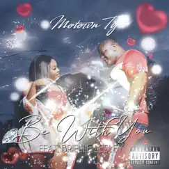 Be With You (feat. Brielle Lesley) - Single by Motown Ty album reviews, ratings, credits