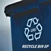 Recycle Bin EP album lyrics, reviews, download