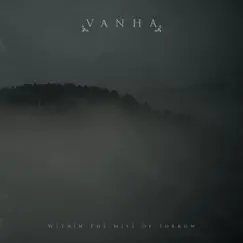 Within the Mist of Sorrow by Vanha album reviews, ratings, credits