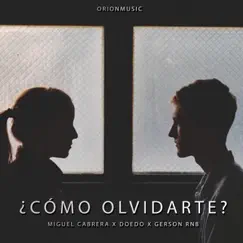 Como Olvidarte (feat. Doedo & Gerson Rnb) - Single by Miguel Cabrera album reviews, ratings, credits