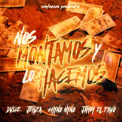 Nos Montamos y Lo Hacemos (feat. Chyno Nyno & Sinfonico) Song Lyrics